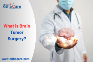 Best Brain Tumor Surgery In India | EdhaCare